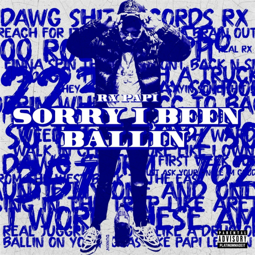 Sorry I Been Ballin by Rx Papi - imusic.am