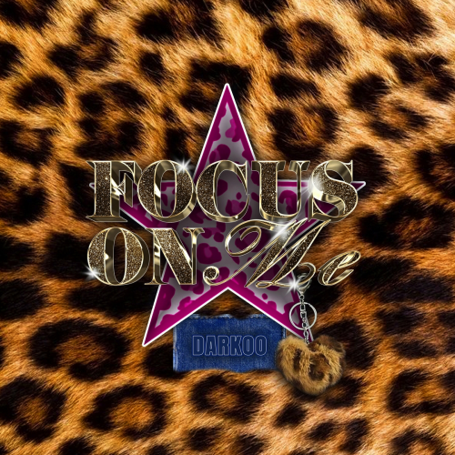Focus On Me (All The Sexy Girls In The Club) by Darkoo - imusic.am