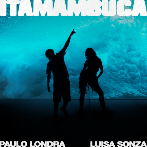 Itamambuca by Paulo Londra, Luísa Sonza - imusic.am