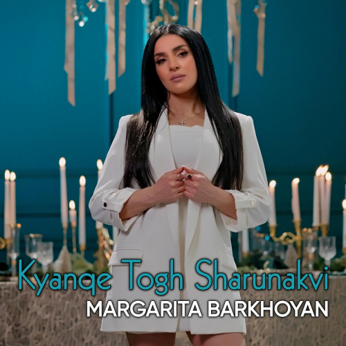 Kyanqe Togh Sharunakvi by Margarita Barkhoyan - imusic.am