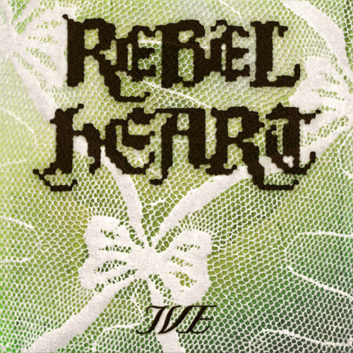 REBEL HEART by IVE - imusic.am