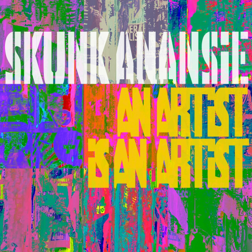 An Artist Is An Artist by Skunk Anansie - imusic.am