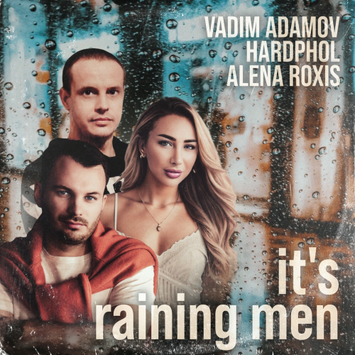 It’s Raining Men by Vadim Adamov, Hardphol, Alena Roxis - imusic.am