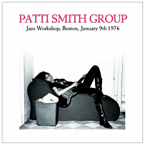 Live At The Jazz Workshop, Boston, January 9th 1976 (Remastered) by Patti Smith - imusic.am