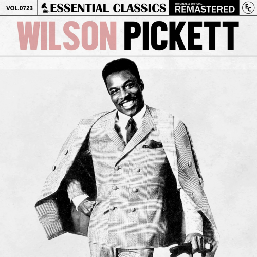 Essential Classics, Vol. 723: Wilson Pickett by Wilson Pickett - imusic.am