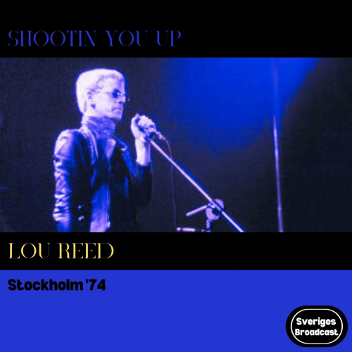 Shootin' You Up (Live Stockholm '74) by Lou Reed - imusic.am