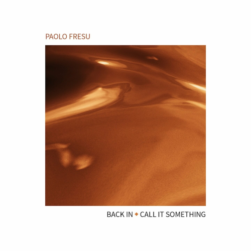 Back In / Call It Something by Paolo Fresu, Marco Bardoscia, Stefano Bagnoli, Bebo Ferra, Dino Rubino, Filippo Vignato - imusic.am