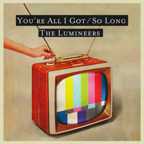 You're All I Got / So Long by The Lumineers - imusic.am