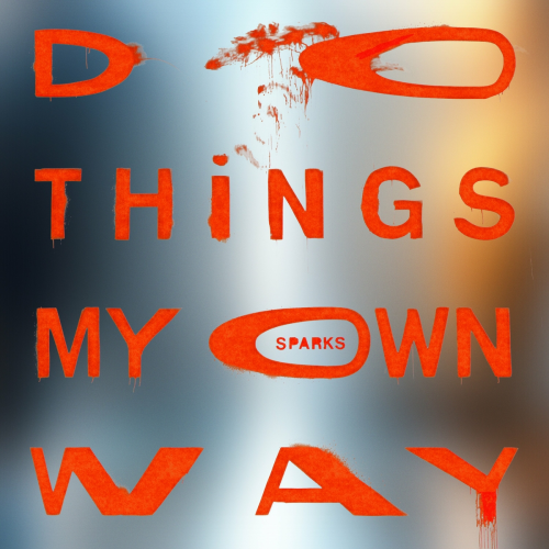 Do Things My Own Way by Sparks - imusic.am