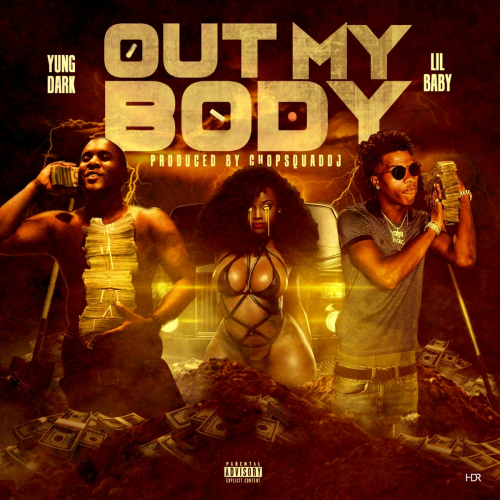 Out My Body by Yung Dark, Lil Baby - imusic.am
