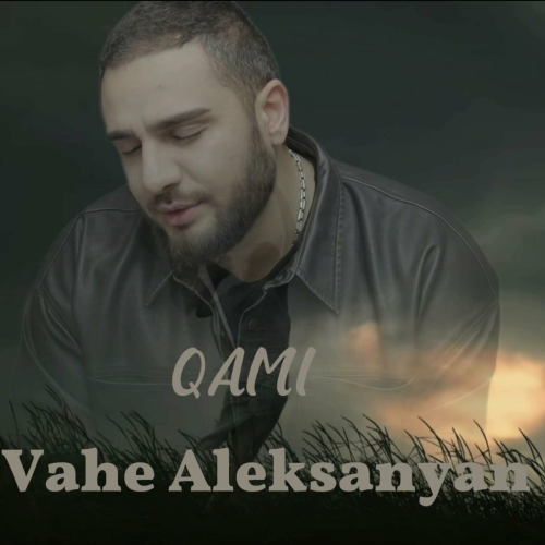 Qami by Vahe Aleksanyan - imusic.am