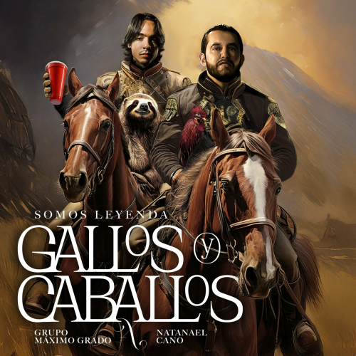 Gallos Y Caballos by Grupo Maximo Grado, Natanael Cano - imusic.am