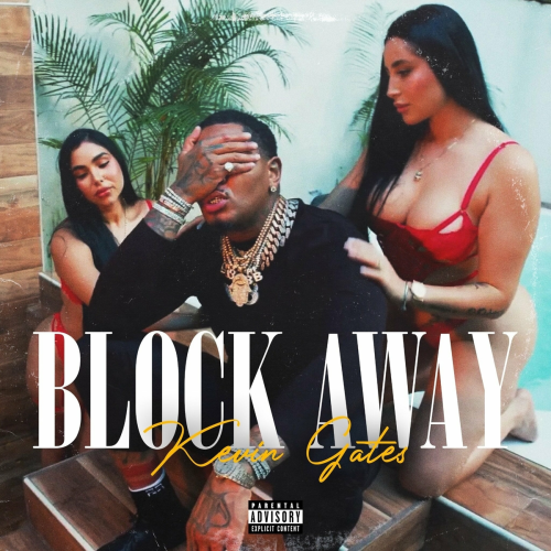 Block Away by Kevin Gates - imusic.am