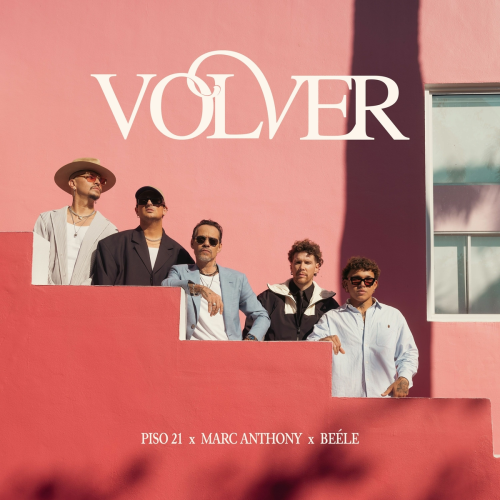 Volver by Piso 21, Marc Anthony, Beéle - imusic.am