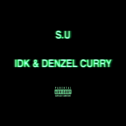 S.U by IDK, Denzel Curry - imusic.am