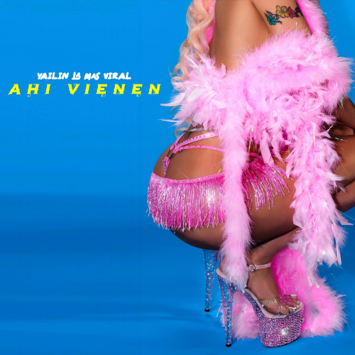 Ahi Vienen by Yailin la Mas Viral - imusic.am