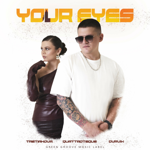 Your Eyes by QUATTROTEQUE, TRETIAKOVA, DVRVIX - imusic.am