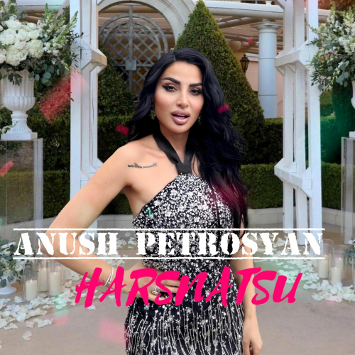 HARSNATSU by Anush Petrosyan - imusic.am