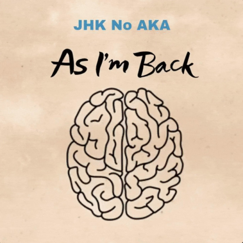 As I'm Back by JHK No AKA - imusic.am