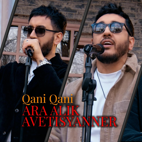 Qani Qani by Ara Alik Avetisyanner - imusic.am