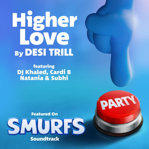 Higher Love (from the Smurfs Movie Soundtrack) by DESI TRILL, DJ Khaled, Cardi B, Natania, Subhi - imusic.am