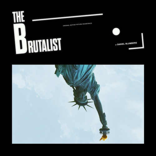 The Brutalist (Original Motion Picture Soundtrack) by Daniel Blumberg - imusic.am