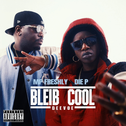 Bleib Cool by Die P, MP, DeeVoe - imusic.am