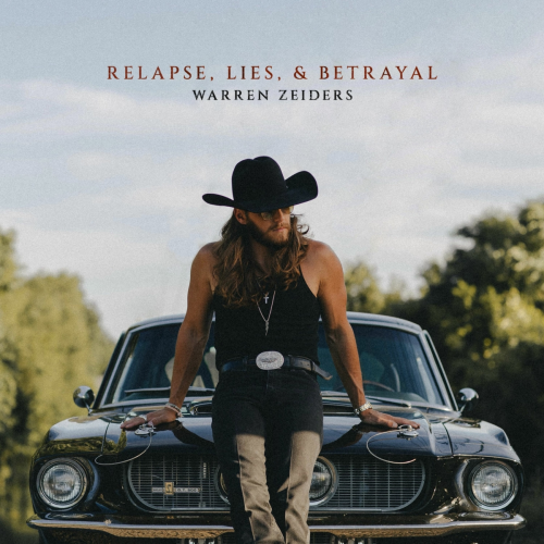 Relapse, Lies, & Betrayal by Warren Zeiders - imusic.am