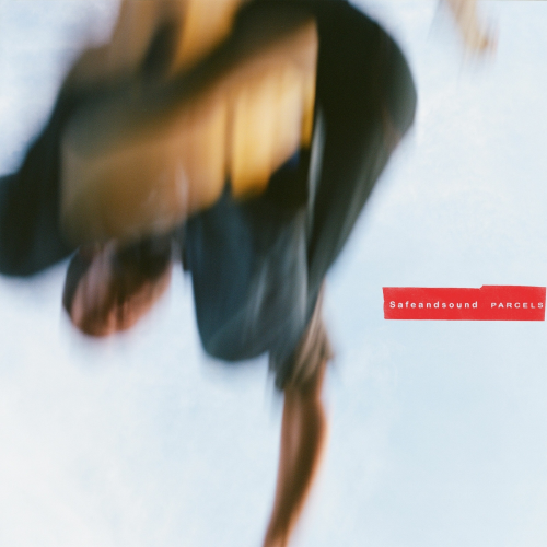 Safeandsound by Parcels - imusic.am