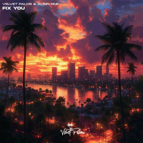 Fix You by Velvet Palms, Alain Rine - imusic.am