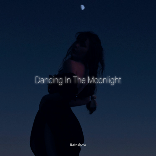 Dancing in the Moonlight by Rainshow - imusic.am