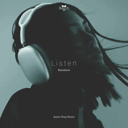 Listen (James Deep Remix) by Rainshow, James Deep - imusic.am