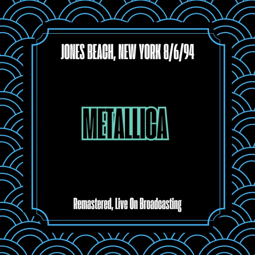Jones Beach, New York 8/6/94 (Remastered, Live On Broadcasting) by Metallica - imusic.am