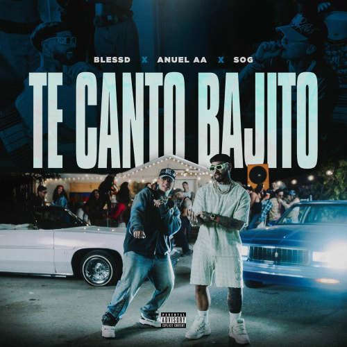 TE CANTO BAJITO by Blessd, Anuel AA, SOG - imusic.am