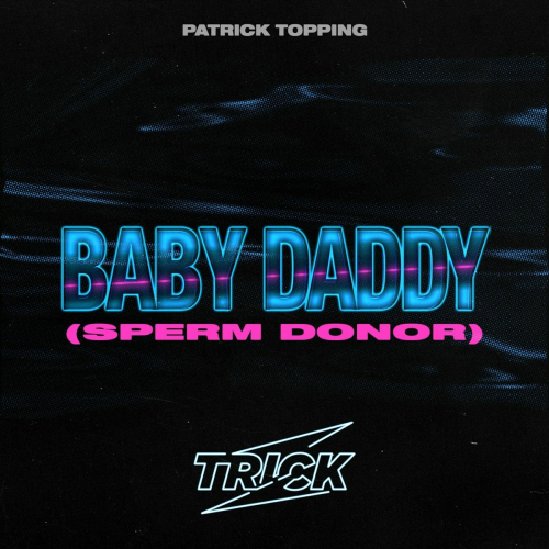 Baby Daddy (Sperm Donor) by Patrick Topping - imusic.am