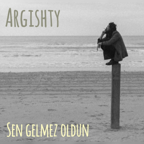 Sen Gelmez Oldun by Argishty - imusic.am