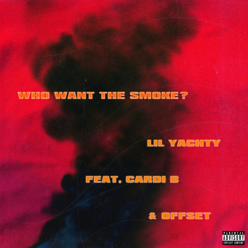 Who Want The Smoke? by Lil Yachty, Cardi B, Offset - imusic.am