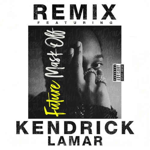 Mask Off (feat. Kendrick Lamar) (Remix) by Future, Kendrick Lamar - imusic.am