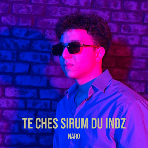 Te Ches Sirum Du Indz by Naro - imusic.am