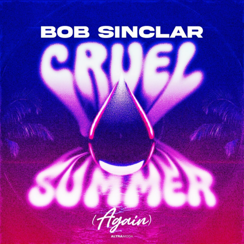 Cruel Summer (Again) by Bob Sinclar - imusic.am