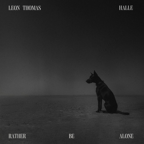 RATHER BE ALONE by Leon Thomas, Halle - imusic.am