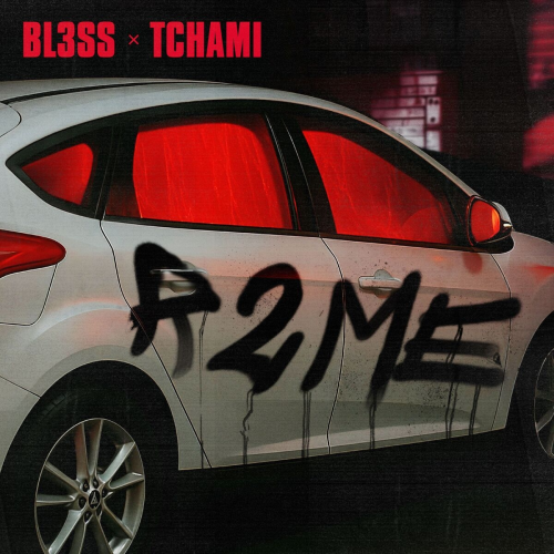 R 2 ME by BL3SS, Tchami - imusic.am