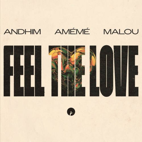 Feel The Love by Andhim, aMEME, Malou - imusic.am