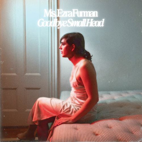Goodbye Small Head by Ezra Furman - imusic.am
