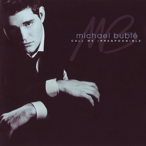 Call Me Irresponsible by Michael Bublé - imusic.am
