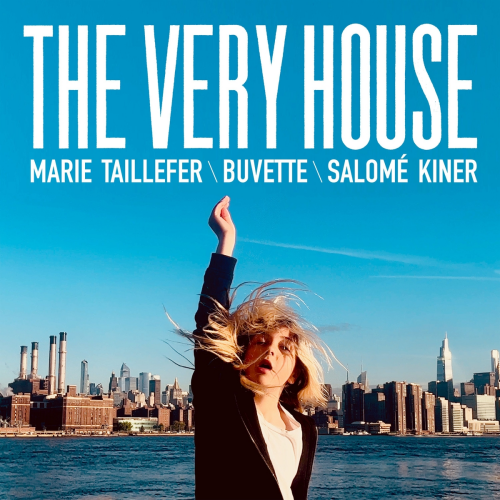 THE VERY HOUSE by Buvette, Marie Taillefer, Salomé Kiner - imusic.am