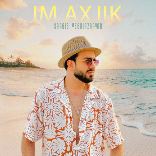 Im Axjik by Sargis Yeghiazaryan - imusic.am