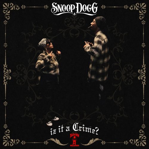 Iz It a Crime? by Snoop Dogg - imusic.am