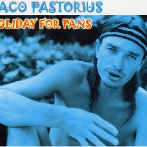 Holiday For Pans by Jaco Pastorius - imusic.am