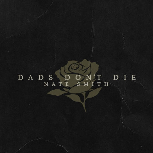 Dads Don't Die by Nate Smith - imusic.am